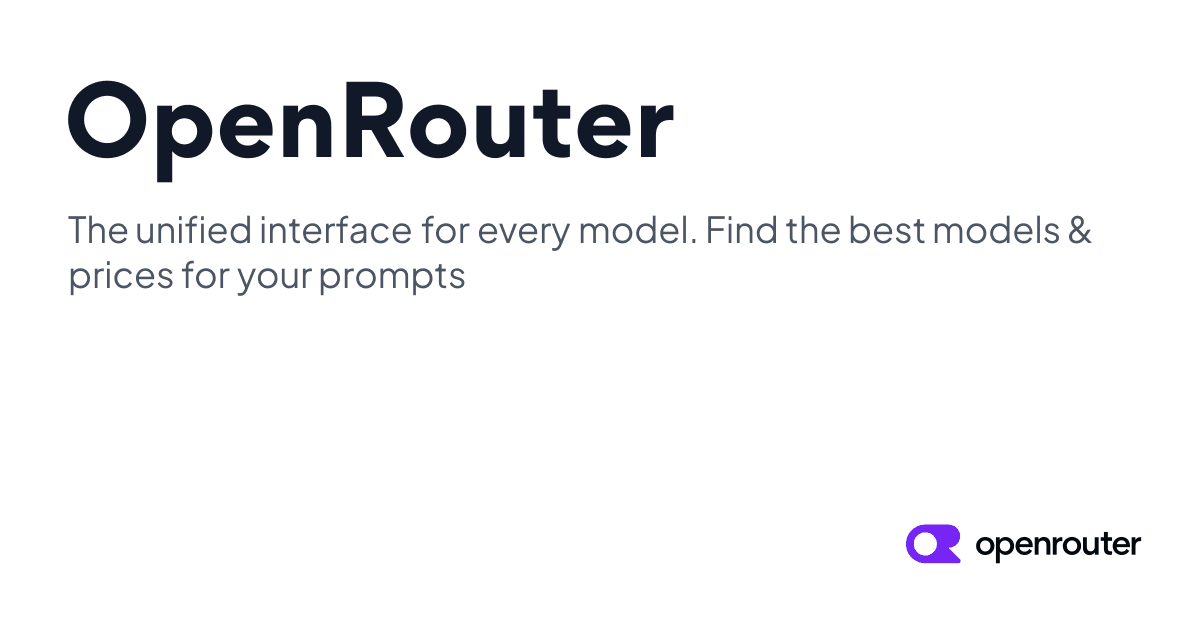 OpenRouter's own homepage branding: "The unified interface for every model. Find the best models & prices for your prompts."